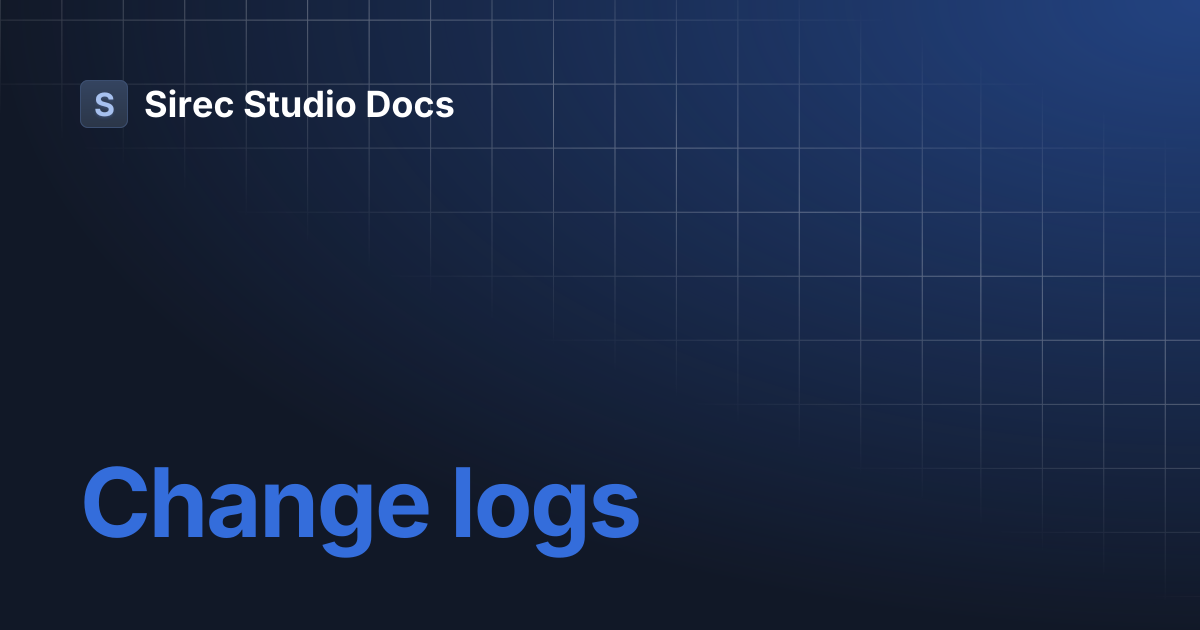 Change logs | Sirec Studio Docs